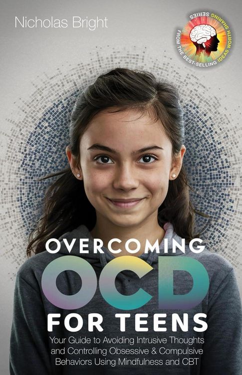 Produktbild: Overcoming OCD for Teens: Your Guide to Avoiding Intrusive Thoughts and Controlling Obsessive & Compulsive Behaviors Using Mindfulness and CBT