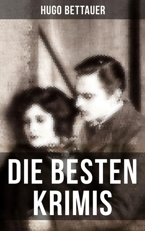 Produktbild: Die besten Krimis von Hugo Bettauer