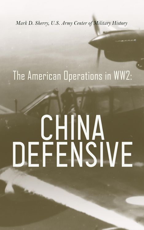 Produktbild: The American Operations in WW2: China Defensive