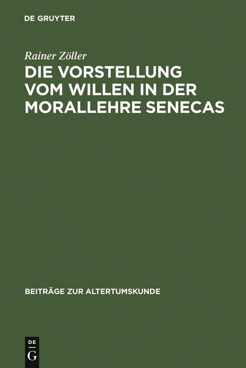 Produktbild: Die Vorstellung vom Willen in der Morallehre Senecas