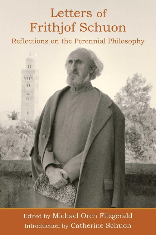 Produktbild: Letters of Frithjof Schuon: Reflections on the Perennial Philosophy