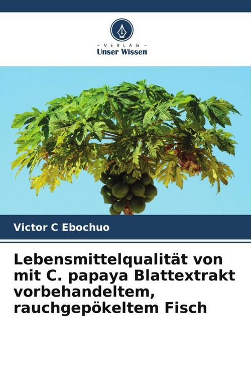 Produktbild: Lebensmittelqualit&auml;t von mit C. papaya Blattextrakt vorbehandeltem, rauchgep&ouml;keltem Fisch