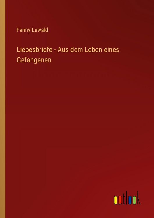 Produktbild: Liebesbriefe - Aus dem Leben eines Gefangenen