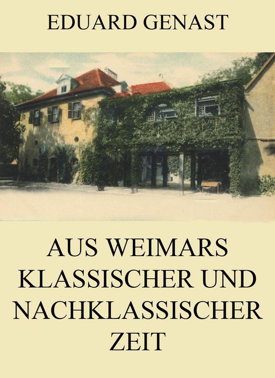 Produktbild: Aus Weimars klassischer und nachklassischer Zeit