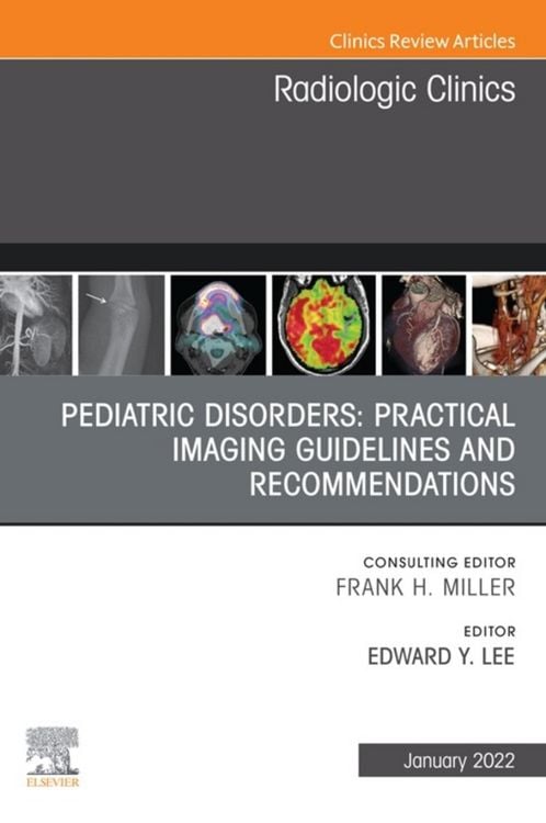 Produktbild: Pediatric Disorders: Practical Imaging Guidelines and Recommendations, An Issue of Radiologic Clinics of North America, E-Book