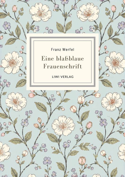 Produktbild: Franz Werfel: Eine bla&szlig;blaue Frauenschrift. Vollst&auml;ndige Neuausgabe
