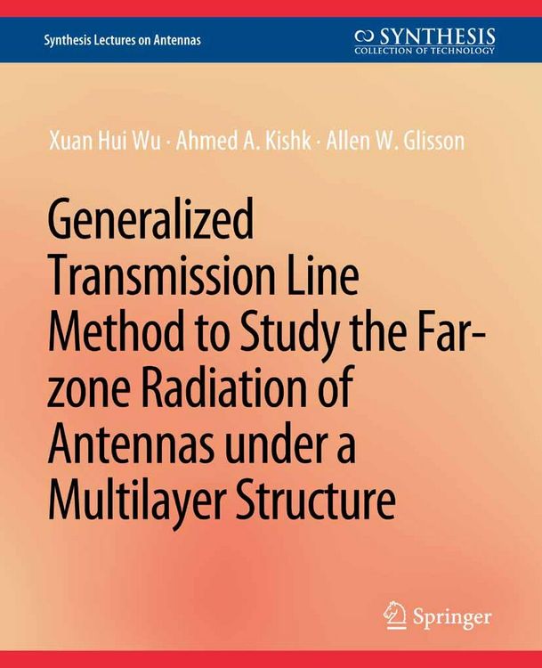 Produktbild: Generalized Transmission Line Method to Study the Far-zone Radiation of Antennas Under a Multilayer Structure