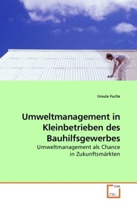 Produktbild: Fuchs, U: Umweltmanagement in Kleinbetrieben des Bauhilfsgew
