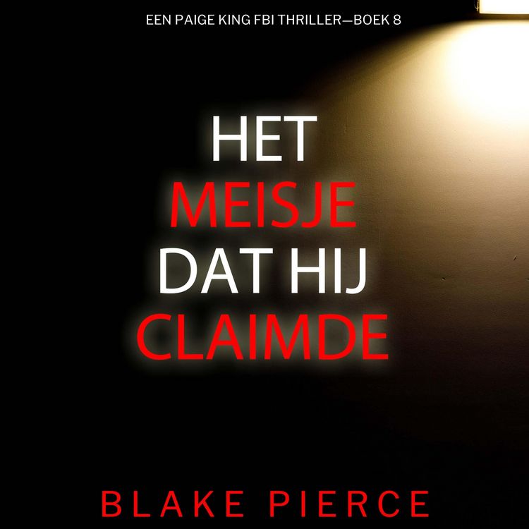 Produktbild: Het Meisje Dat Hij Claimde (Een Paige King FBI Thriller&mdash;Boek 8)