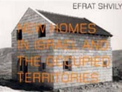 Produktbild: Efrat Shvily: New Homes in Israel and the Occupied Territories
