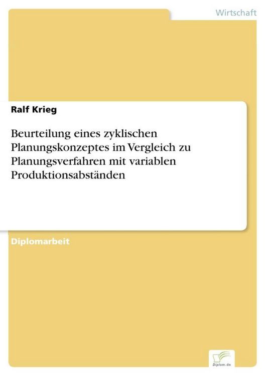 Produktbild: Beurteilung eines zyklischen Planungskonzeptes im Vergleich zu Planungsverfahren mit variablen Produktionsabst&auml;nden