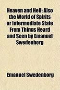 Produktbild: Heaven and Hell; Also the World of Spirits or Intermediate State from Things Heard and Seen by Emanuel Swedenborg