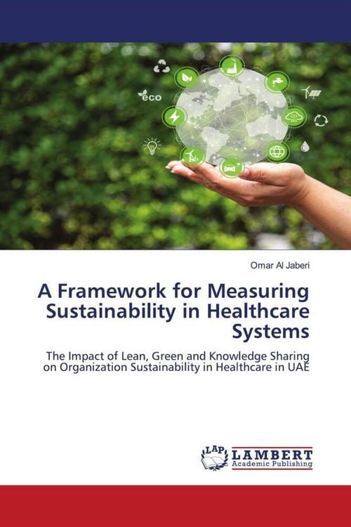 Produktbild: A Framework for Measuring Sustainability in Healthcare Systems