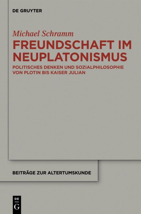 Bild vom Artikel Freundschaft im Neuplatonismus vom Autor Michael Schramm