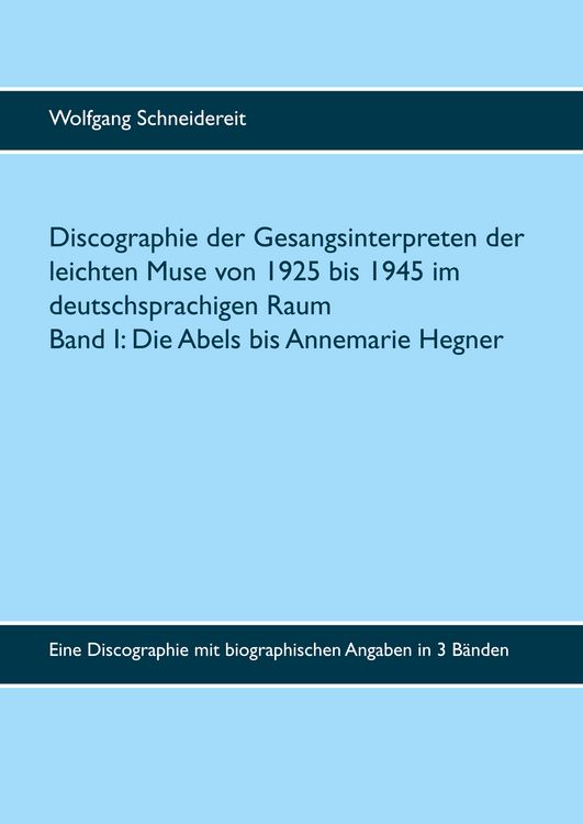 Produktbild: Discographie der Gesangsinterpreten der leichten Muse von 1925 bis 1945 im deutschsprachigen Raum