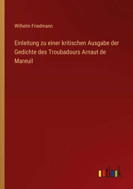 Produktbild: Einleitung zu einer kritischen Ausgabe der Gedichte des Troubadours Arnaut de Mareuil