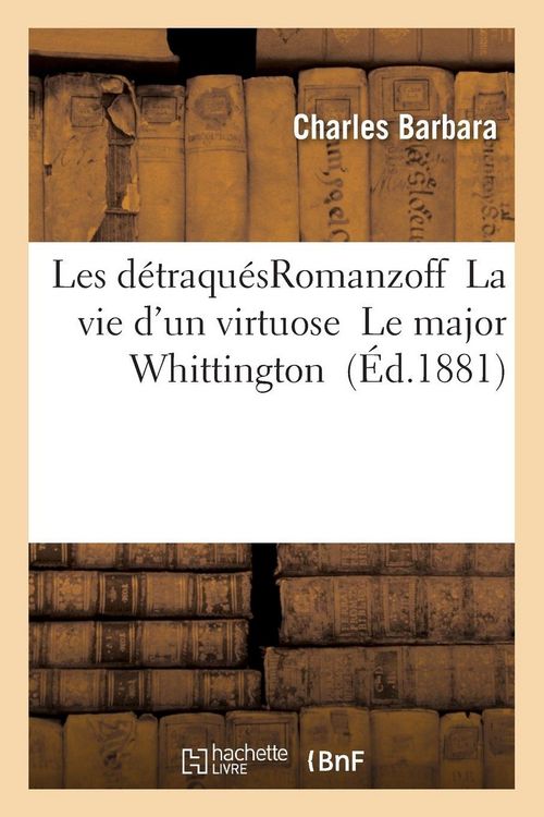 Produktbild: Les d&eacute;traqu&eacute;sRomanzoff La vie d'un virtuose Le major Whittington