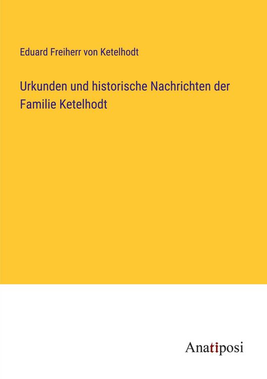 Produktbild: Urkunden und historische Nachrichten der Familie Ketelhodt