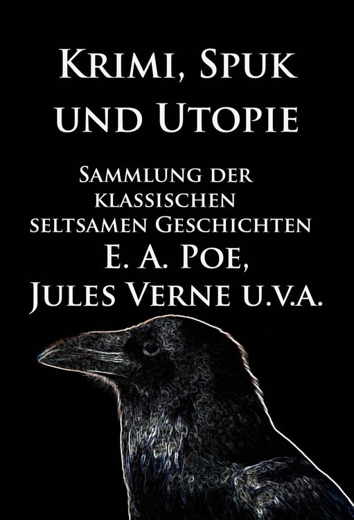 Produktbild: Krimi, Spuk und Utopie: Sammlung der klassischen seltsamen Geschichten