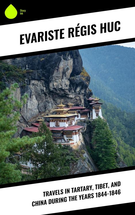 Produktbild: Travels in Tartary, Tibet, and China During the Years 1844-1846