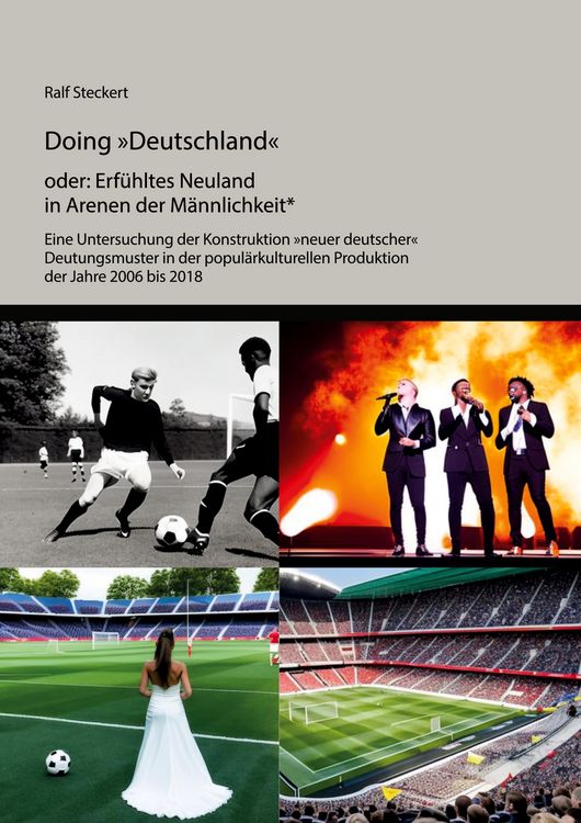 Produktbild: &raquo;Doing Deutschland&laquo; oder Erf&uuml;hltes Neuland in Arenen der M&auml;nnlichkeit*