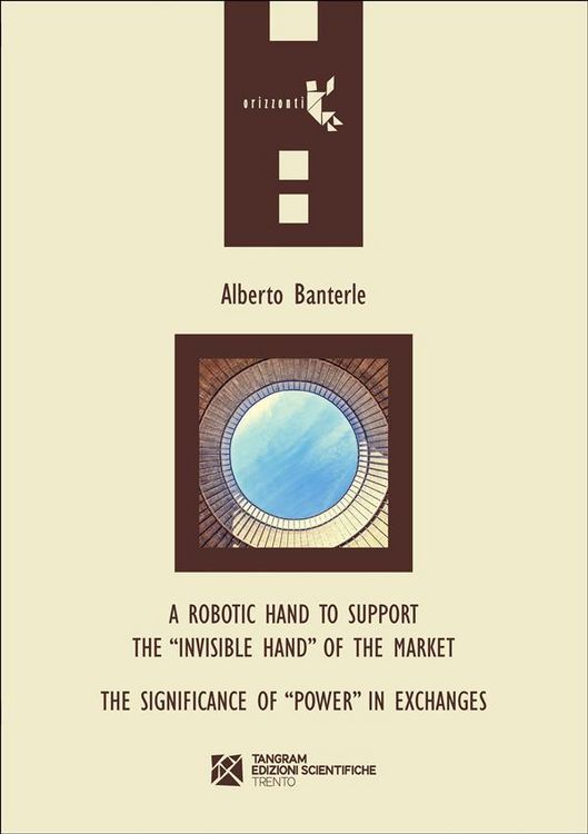 Produktbild: A robotic hand to support the "invisible hand" of the market - The Significance of "Power" in Exchanges