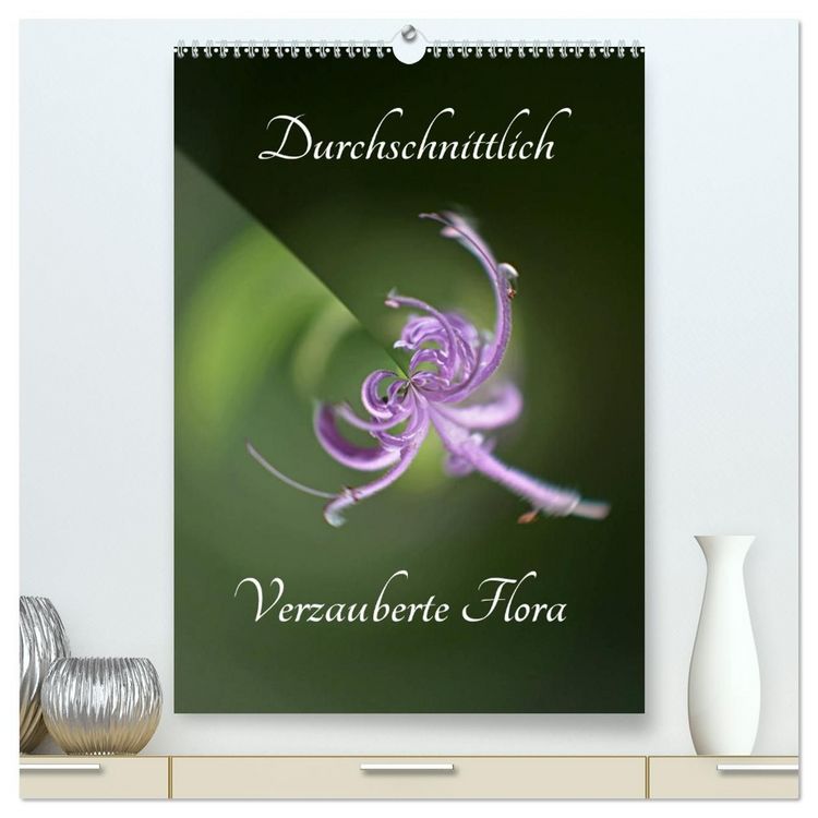 Produktbild: Durchschnittlich - Verzauberte Flora (hochwertiger Premium Wandkalender 2027 DIN A2 hoch), Kunstdruck in Hochglanz