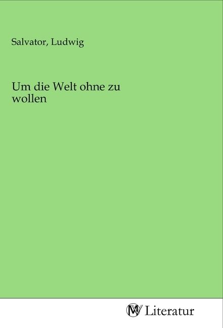 Produktbild: Um die Welt ohne zu wollen