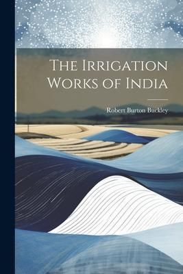 Produktbild: The Irrigation Works of India