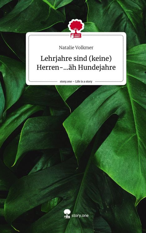 Produktbild: Lehrjahre sind (keine) Herren-...&auml;h Hundejahre. Life is a Story - story.one