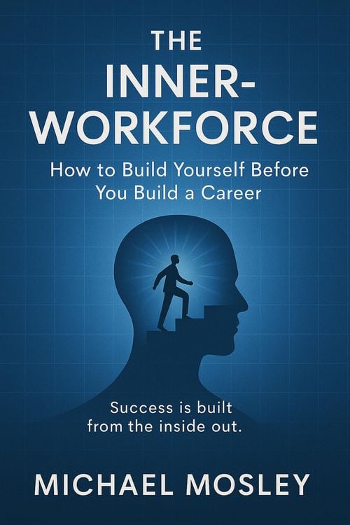 Produktbild: THE INNER-WORKFORCE:How to Build Yourself Before You Build a Career