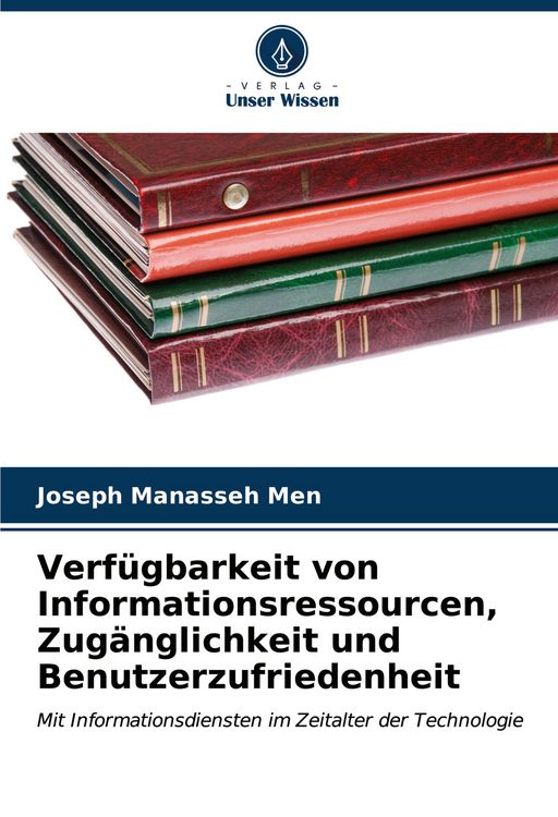 Produktbild: Verf&uuml;gbarkeit von Informationsressourcen, Zug&auml;nglichkeit und Benutzerzufriedenheit