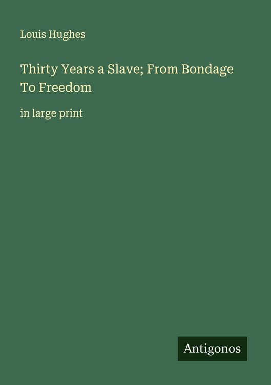 Produktbild: Thirty Years a Slave; From Bondage To Freedom