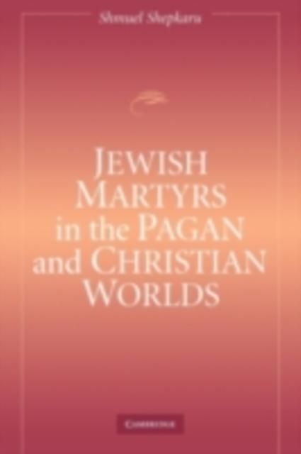 Produktbild: Jewish Martyrs in the Pagan and Christian Worlds