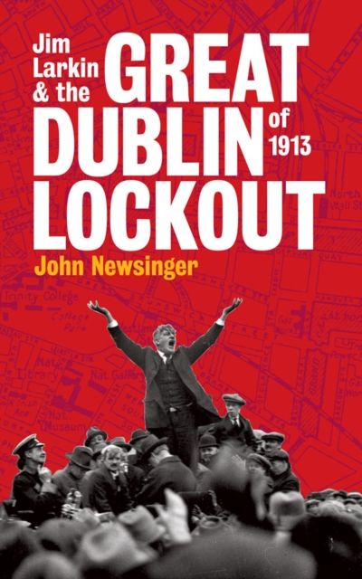 Produktbild: Newsinger, J: Jim Larkin And The Great Dublin Lockout Of 191