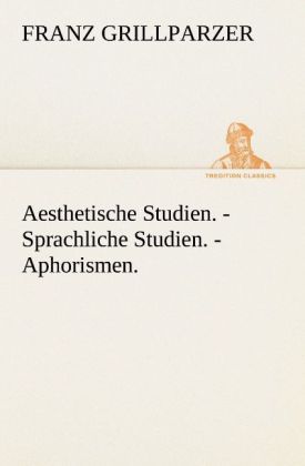 Produktbild: Aesthetische Studien. - Sprachliche Studien. - Aphorismen.