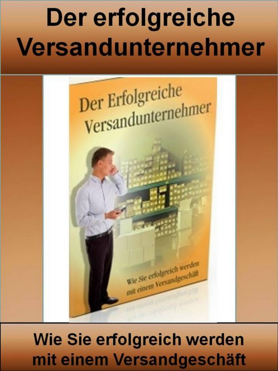 Produktbild: Der erfolgreiche Versandunternehmer