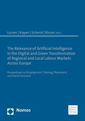 Produktbild: The Relevance of Artificial Intelligence in the Digital and Green Transformation of Regional and Local Labour Markets Across Europe