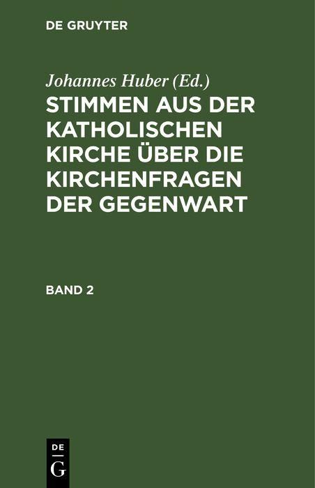 Produktbild: Stimmen aus der katholischen Kirche &uuml;ber die Kirchenfragen der Gegenwart. Band 2