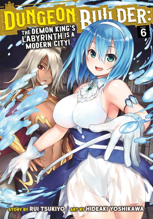 Produktbild: Dungeon Builder: The Demon King's Labyrinth Is a Modern City! (Manga) Vol. 6