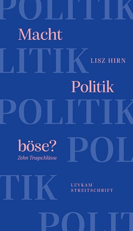 Bild vom Artikel Macht Politik böse? Zehn Trugschlüsse vom Autor Lisz Hirn