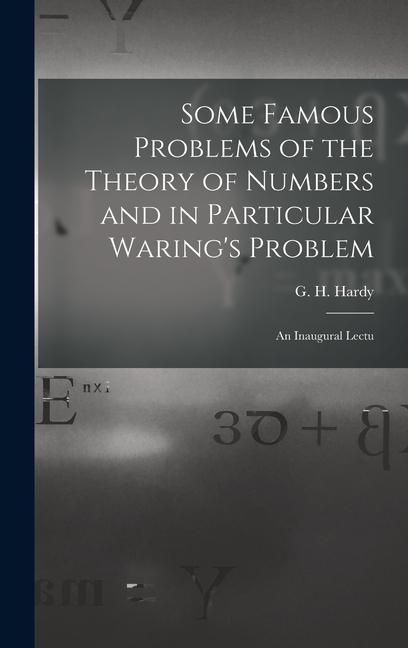 Produktbild: Some Famous Problems of the Theory of Numbers and in Particular Waring's Problem; an Inaugural Lectu