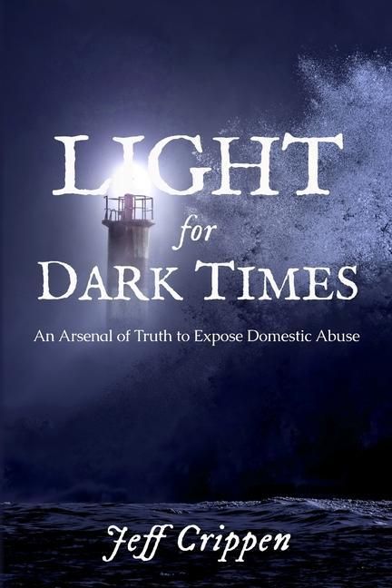 Produktbild: Light for Dark Times: An Arsenal of Truth to Expose Domestic Abuse