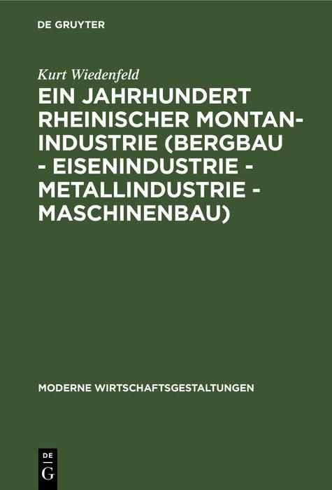 Produktbild: Ein Jahrhundert rheinischer Montan-Industrie (Bergbau - Eisenindustrie - Metallindustrie - Maschinenbau)