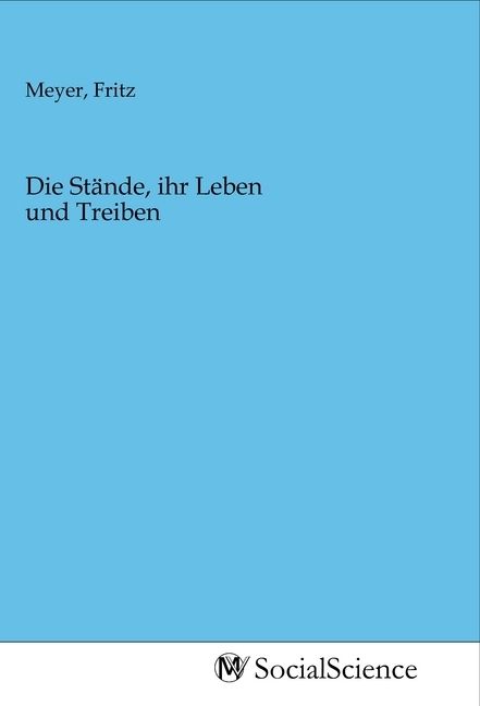 Produktbild: Die St&auml;nde, ihr Leben und Treiben
