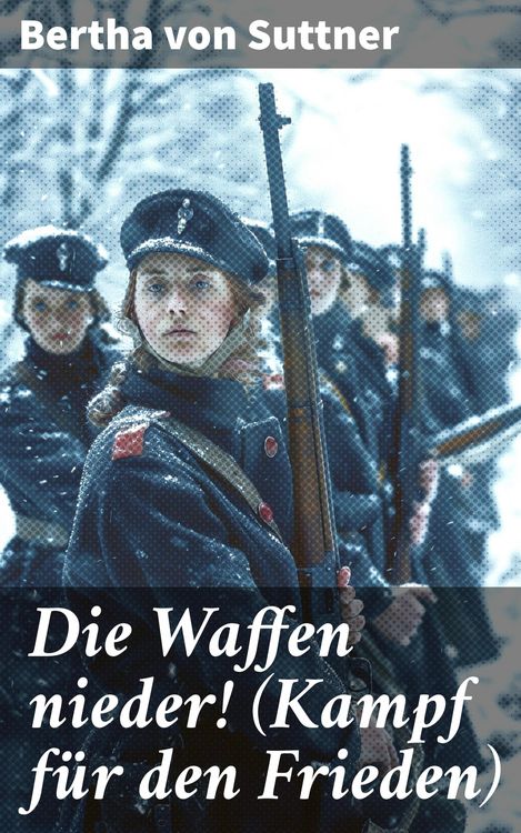 Produktbild: Die Waffen nieder! (Kampf für den Frieden)