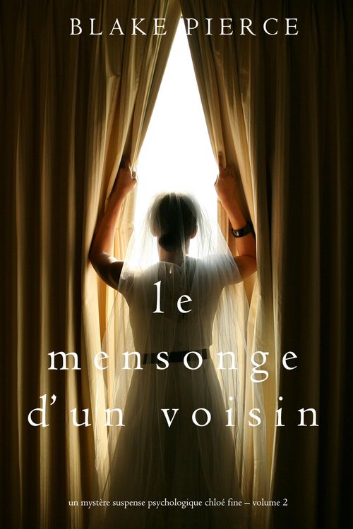 Produktbild: Le mensonge d'un voisin (Un myst&egrave;re suspense psychologique Chlo&eacute; Fine - Volume 2)