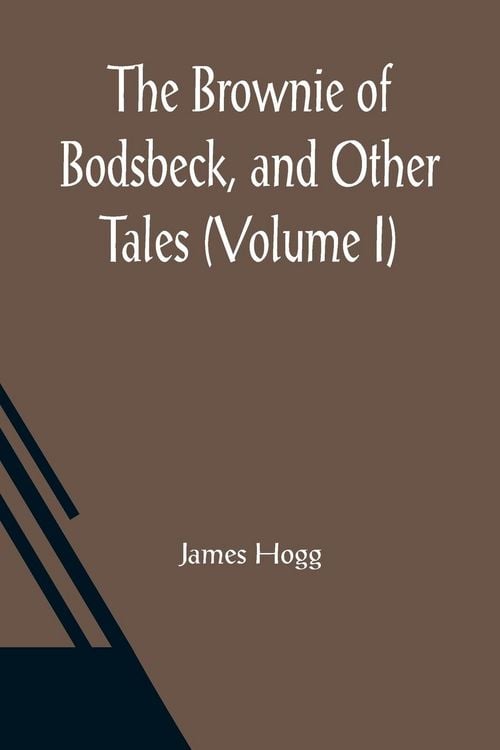 Produktbild: The Brownie of Bodsbeck, and Other Tales (Volume I)