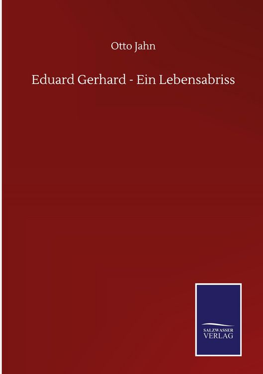 Produktbild: Eduard Gerhard - Ein Lebensabriss