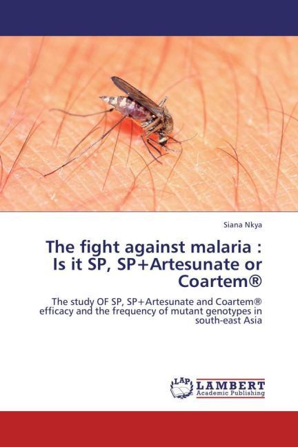 Produktbild: Nkya, S: Fight against malaria : Is it SP, SP+Artesunate or
